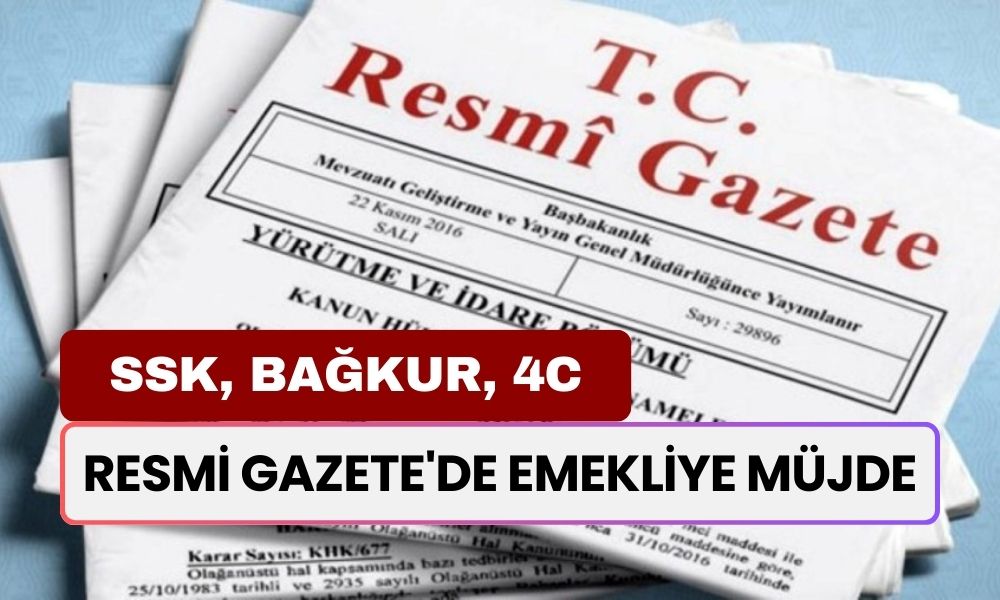 Resmi Gazete'de Emekliye Müjde! SSK, BAĞKUR, 4C Emeklilerine 30.100 TL Ödeme Başlıyor