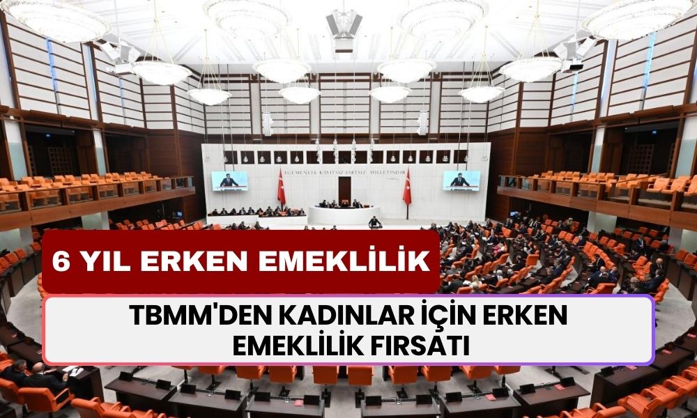 TBMM'den Kadınlar İçin Erken Emeklilik Fırsatı: 6 Yıl Erken Emekli Olun!