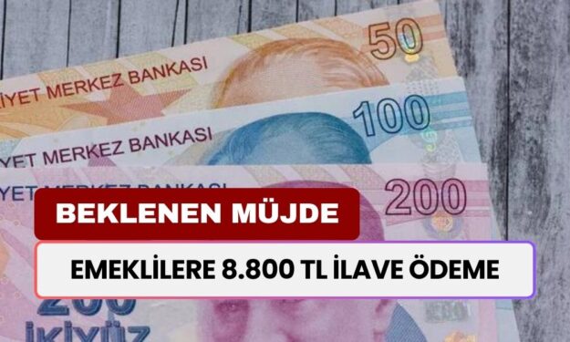 16 Milyon Emeklinin Beklediği Müjde Geldi! Emeklilere 8.800 TL İlave Ödeme Yatmasına Az Kaldı