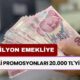 Emekli Promosyonları 20.000 TL'yi Geçti! SSK, BAĞKUR, EYT, Emekli Sandığı Emeklilerine Müjde