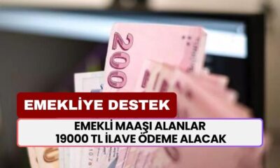 Sabah DUYURUSU Geldi! Emekli Maaşlarını Alanlar, 19000 TL İlave Ödeme Alacak! KAÇIRMAYIN!