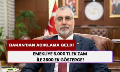 Emekliye 6.000 TL Ek Zam ile 3600 Ek Gösterge! Bakan Işıkhan’dan Açıklama Geldi