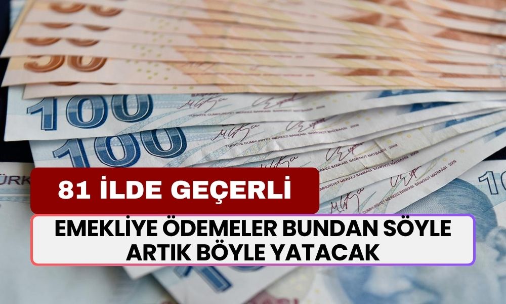 Emekliyi Sevindirecek Karar! Ödemeler Bundan Söyle Artık Böyle Yatacak! 81 İlde Geçerli