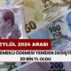 Emekli Ödemesi Yeniden Değişti: 1-30 Eylül 2024 Arası 20.000 TL Ödeniyor! SSK, Bağ-kur 4C ve EYT Emeklilerine...