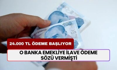 VE AÇIKLANDI! O Banka Emekliye İLAVE ÖDEME Sözü Vermişti! 24.000 TL Ödemesi Başlıyor