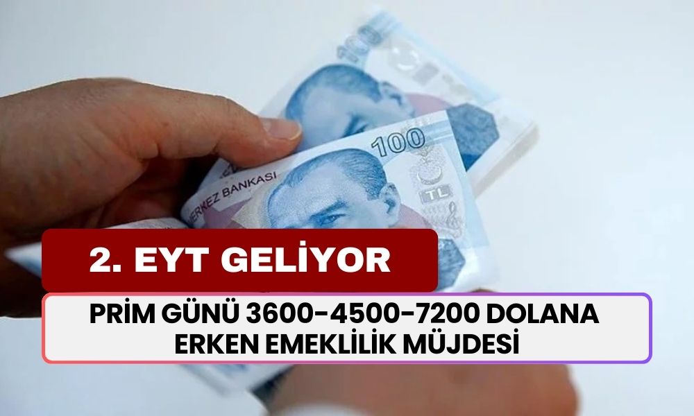 Prim günü 3600-4500-7200 dolana ERKEN EMEKLİLİK müjdesi! Torba Yasa'da 2. EYT var