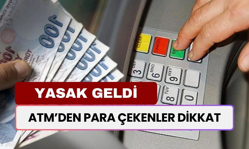 O ATM Şifrelerine Yasak Getiriliyor! Parasını ATM'den Çekenler Dikkat