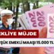 SSK ve Bağkur Emeklilerine Müjde! En Düşük Emekli Maaşı 15.000 TL Oldu