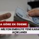 15 Milyon EMEKLİYE Yeni Karar Açıklandı: Maaşa Göre Ek Ödeme Tutarları Açıklandı! Hangi Emekli Ne Kadar Alacak?