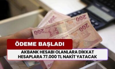 Akbank Hesabı Olanlara Dikkat! Hesaplara 77.000 TL Nakit Yatacak