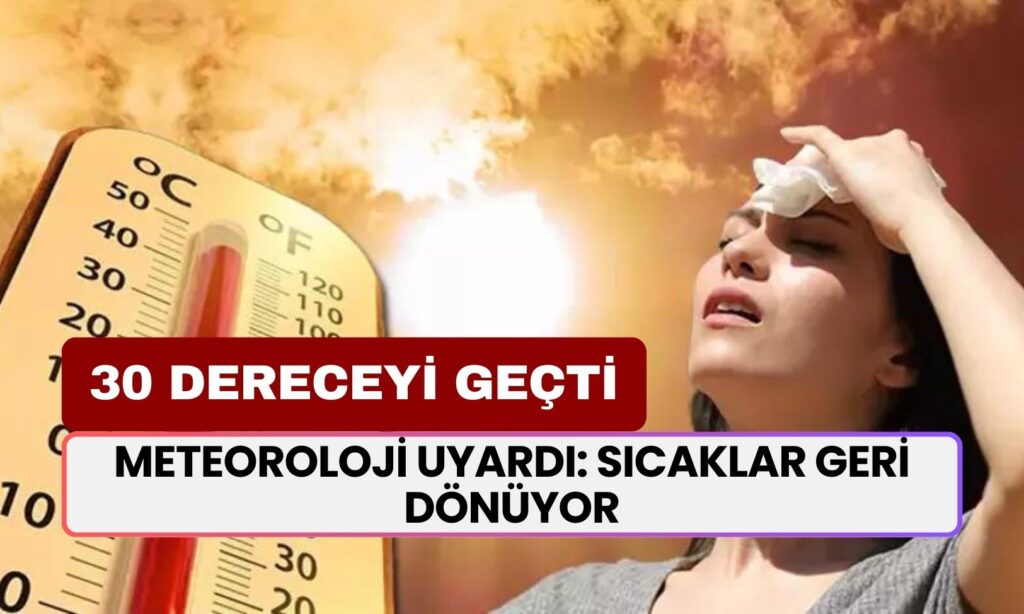 Yaz Sıcakları Geri Dönüyor! Kış Geldi Demiştik, Sıcaklar 30 Derecenin Üstüne Çıkacak