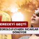 Yaz Sıcakları Geri Dönüyor! Kış Geldi Demiştik, Sıcaklar 30 Derecenin Üstüne Çıkacak