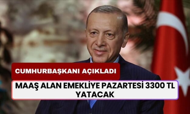 Cumhurbaşkanı EK Ödeme İle İlgili Açıklama Yaptı, Maaş Alan Emekliye Pazartesi 3300 TL Yatacak