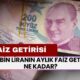 500 Bin liranın aylık faiz getirisi ne kadar? En yüksek faizi hangi banka veriyor?