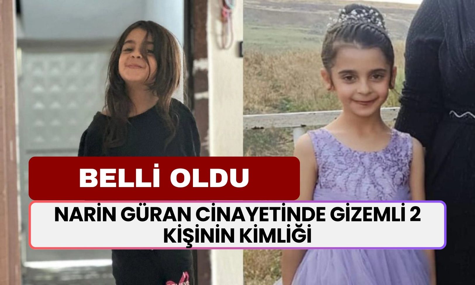 Narin Güran Cinayetinde Gizemli 2 Kişinin Kimliği! Nevzat Bahtiyar Yalnız Değilmiş!