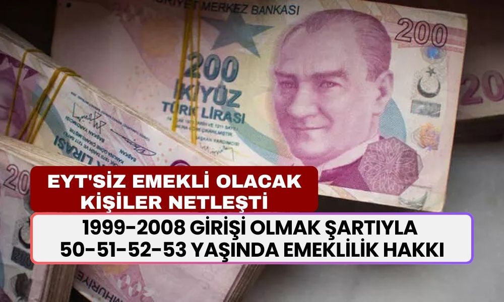 O Kişiler EYT'siz Emekli Olacak! SGK, SSK ve Bağ-Kur'luya 1999-2008 Girişi Olmak Şartıyla 50-51-52-53 Yaşında Emeklilik Hakkı