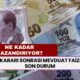 Merkez Bankası Faiz Kararı Sonrası Mevduat Faizlerinde Güncel Durum: Hangi Banka Ne Kadar Kazandırıyor?