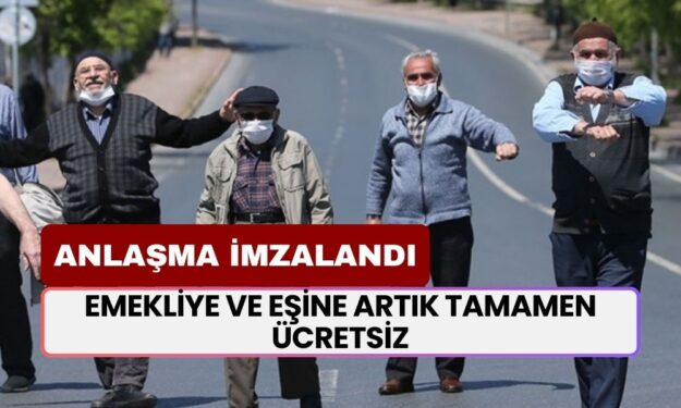 Emekliye ve Eşine Artık Tamamen Ücretsiz! Bakanlık Ve SGK Protokol İmzaladı