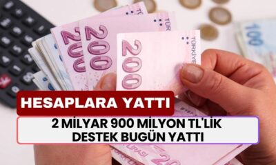 HESAPLARA YATTI! 2 Milyar 900 Milyon TL'lik Destek Bugün Hesaplara Yatırıldı