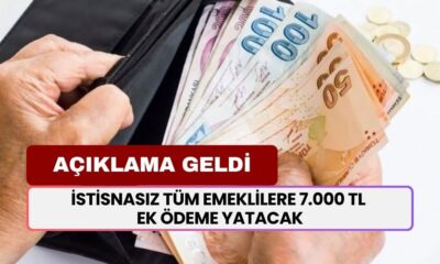 İstisnasız Tüm Emeklilere 7.000 TL Ek Ödeme Yatacak! Resmi Açıklama Geldi