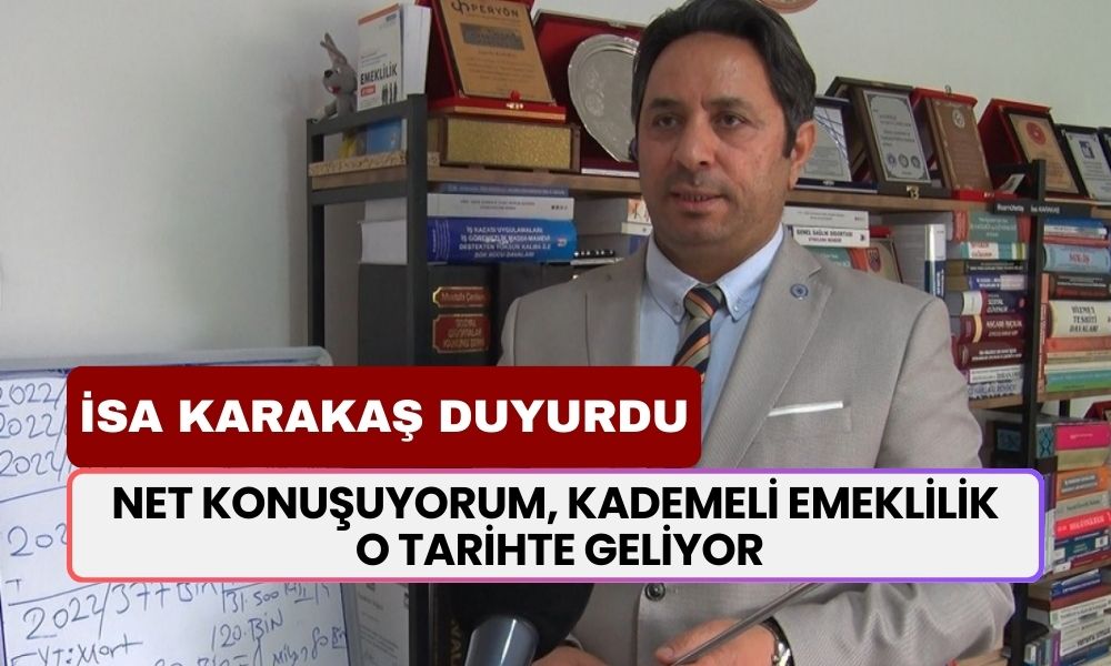 Kademeli Emeklilik Tarihini Açıkladı! İsa Karakaş Çok Net Konuştu: Hangi Emekli Ne Kadar Maaş Alacak?