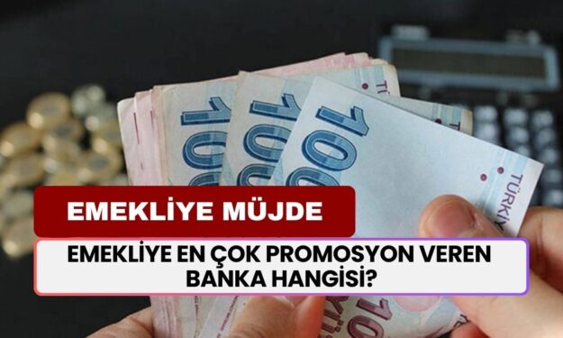 Emekliye En Yüksek Promosyonu Hangi Banka Veriyor? Rakamlar 24 Bin TL'ye Yükseldi