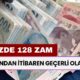 Yarından İtibaren Geçerli Olacak: Yüzde 128 Zam Yapıldı