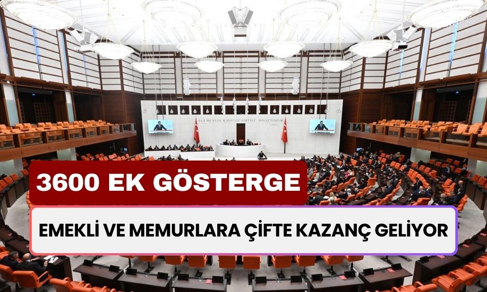 3600 Ek Gösterge ile Büyük Zam Müjdesi! Emekli ve Memurlara Çifte Kazanç Geliyor