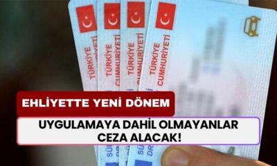 Ehliyette Yeni Dönem! Uygulamaya Dahil Olmayanlar Ceza Alacak! Bakanlık Açıkladı