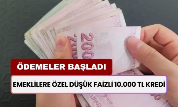 Emeklilere Özel Düşük Faizli 10.000 TL Kredi Kampanyası