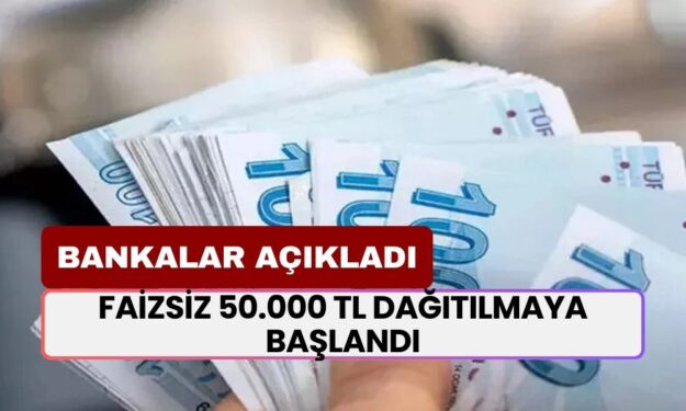 Bankalar açıkladı! Faizsiz 50.000 TL dağıtılmaya başlandı