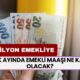 TÜM EMEKLİLERİ İLGİLENDİRİYOR! Ocak Ayında Emekli Maaşı Ne Kadar Olacak?