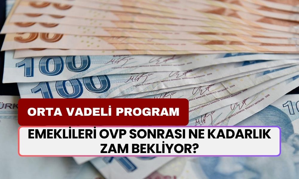 Emeklileri OVP Sonrası Ne Kadarlık Zam Bekliyor?