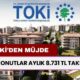 TOKİ Müjdeyi Duyurdu: 3+1 Konut Fırsatı! Aylık 8.731 TL Taksit, 174.622 TL Peşinat