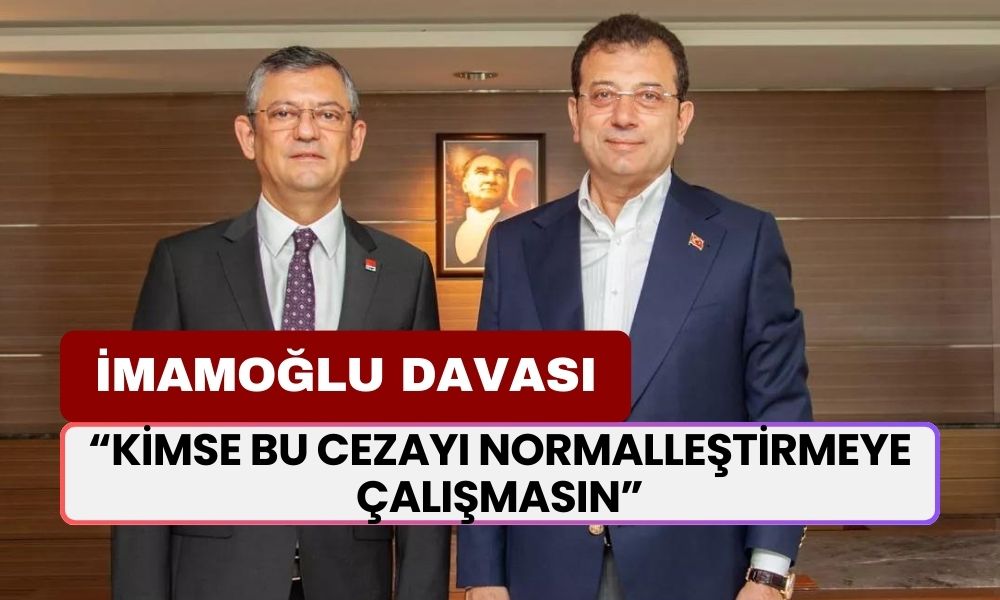 Ekrem İmamoğlu’na Hakaret Davasında Yeni Gelişme! CHP Lideri Özgür Özel'den Açıklama