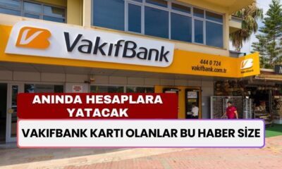 Vakıfbank Kartı Olanlar Bu Haber Size! 10.000 TL Anında Hesaplara Yatırılacak