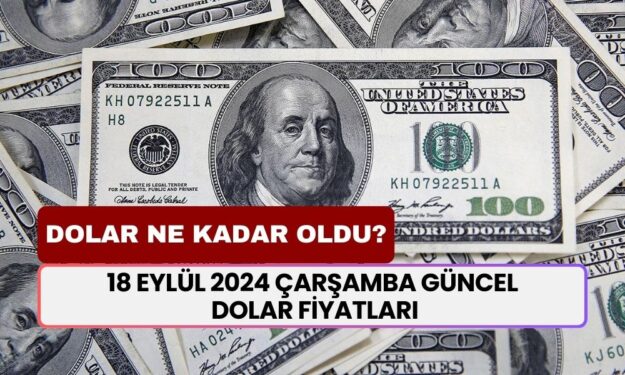 Dolar bugün ne durumda? 18 Eylül 2024 güncel dolar fiyatları