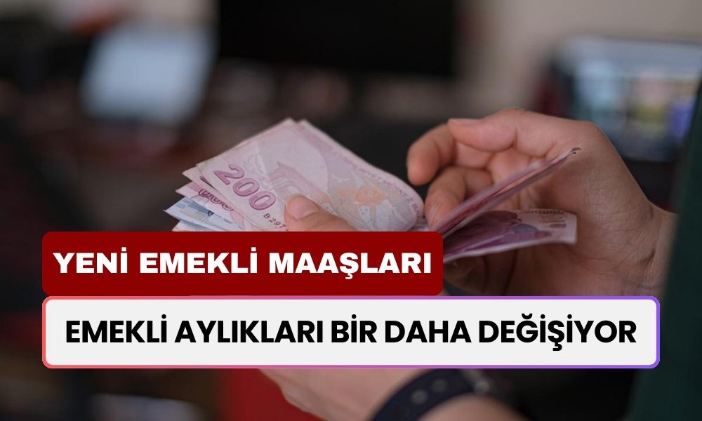 Emekli Maaşları Bir Kere Daha Değişiyor! En Düşük Emekli Maaşı Bu Rakama Yükselecek