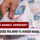 50.000 TL'ye Kadar Sıfır Faizli Kredi Kampanyası Başladı! Hangi Banka Verecek Belli Oldu