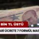 Asgari Ücrete 7 Formül Masada! Tüm Senaryolar 20 Bin TL Üzerini Gösteriyor