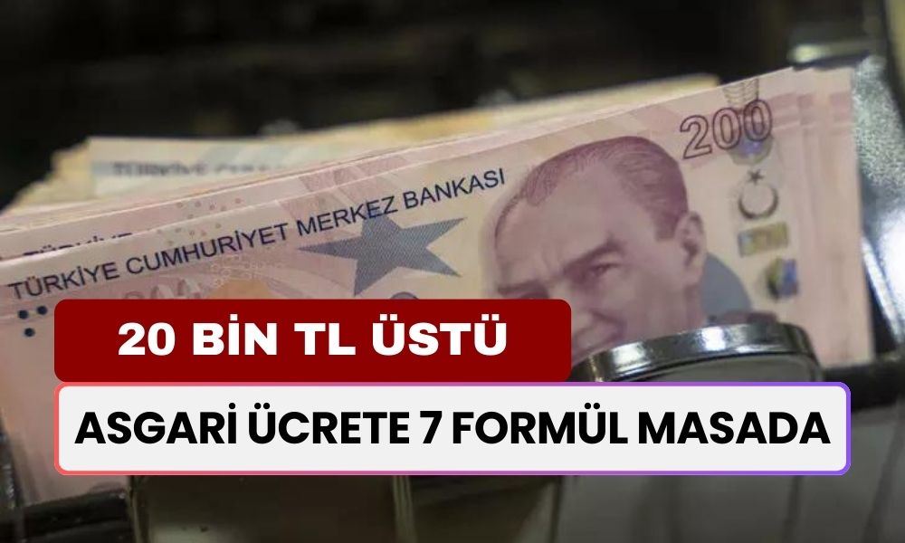 Asgari Ücrete 7 Formül Masada! Tüm Senaryolar 20 Bin TL Üzerini Gösteriyor