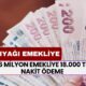 En Büyüğü EMEKLİYE Geldi! 16 Milyon Emekliye 18.000 TL Nakit Ödeme