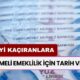 Kademeli Emeklilik İçin Tarih Verildi! EYT'yi Kaçıranlara Gündoğdu! Erken Emeklilik Geliyor