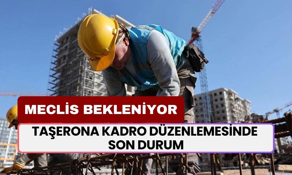 Taşerona Kadro Düzenlemesinde SON DURUM! Yeni Gelişmeler: Gözler Meclis'e Yeni Yasama Yılına Çevrildi