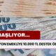 15 Milyon Emekliye Sevindirici Haber Geldi! 10 Gün İçinde 10.000 TL Destek Ödemesi Başlıyor