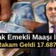 Ocak Emekli Maaşı İçin İlk Rakam Geldi 17.687 TL!