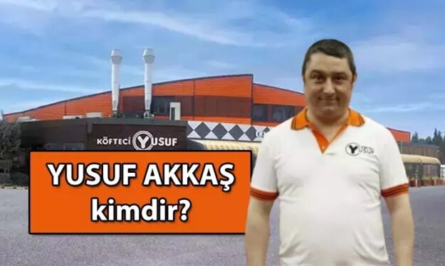 KÖFTECİ YUSUF NE ZAMAN KURULDU? KÖFTECİ YUSUF'UN SAHİBİ YUSUF AKKAŞ KİM, KAÇ YAŞINDA, NERELİ?