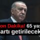 Son Dakika! Emeklilik için 65 yaş şartı getirilecek!