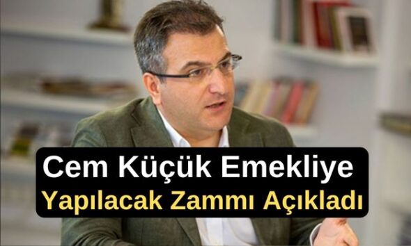 Cem Küçük Emekliye Yapılacak Zammı Açıkladı