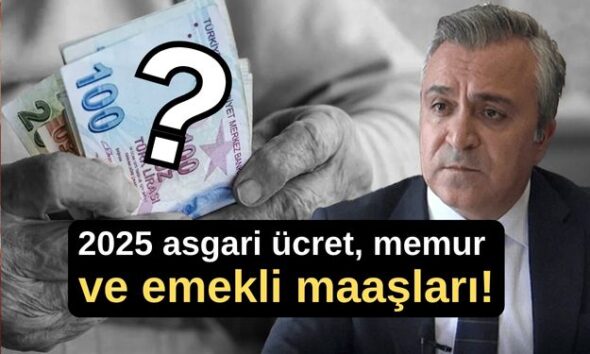 2025 asgari ücret, memur ve emekli maaşları!